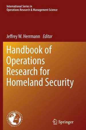 Handbook of Operations Research for Homeland Security de Jeffrey Herrmann