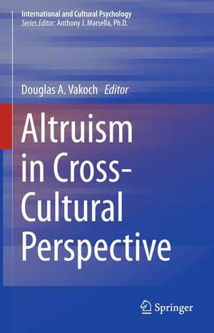 Altruism in Cross-Cultural Perspective de Douglas A. Vakoch