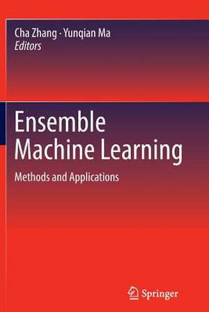 Ensemble Machine Learning: Methods and Applications de Cha Zhang