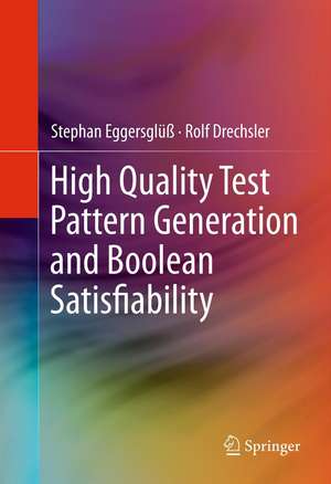 High Quality Test Pattern Generation and Boolean Satisfiability de Stephan Eggersglüß