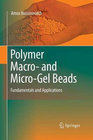 Polymer Macro- and Micro-Gel Beads: Fundamentals and Applications de Amos Nussinovitch