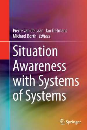 Situation Awareness with Systems of Systems de Piërre van de Laar