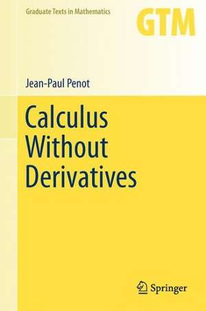 Calculus Without Derivatives de Jean-Paul Penot