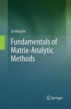 Fundamentals of Matrix-Analytic Methods de Qi-Ming He