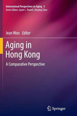 Aging in Hong Kong: A Comparative Perspective de Jean Woo