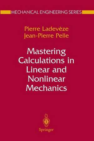 Mastering Calculations in Linear and Nonlinear Mechanics de Pierre Ladevèze