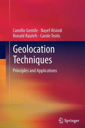 Geolocation Techniques: Principles and Applications de Camillo Gentile