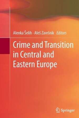 Crime and Transition in Central and Eastern Europe de Alenka Šelih