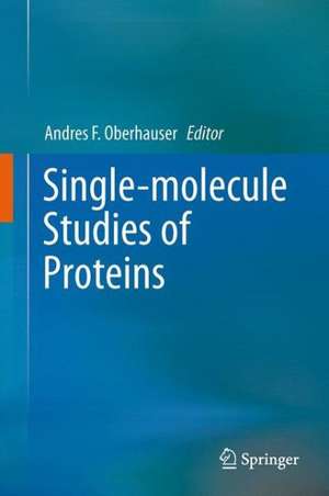 Single-molecule Studies of Proteins de Andres F. Oberhauser