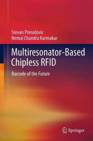 Multiresonator-Based Chipless RFID: Barcode of the Future de Stevan Preradovic