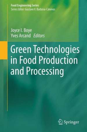 Green Technologies in Food Production and Processing de Joyce Boye