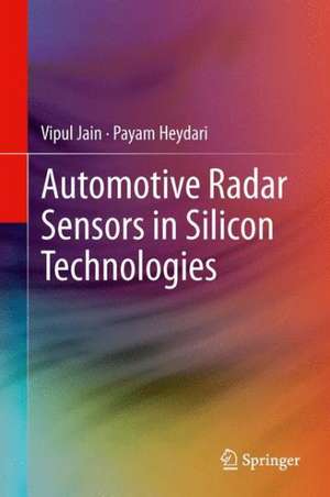 Automotive Radar Sensors in Silicon Technologies de Vipul Jain