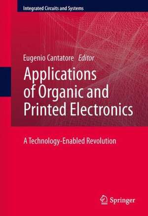 Applications of Organic and Printed Electronics: A Technology-Enabled Revolution de Eugenio Cantatore