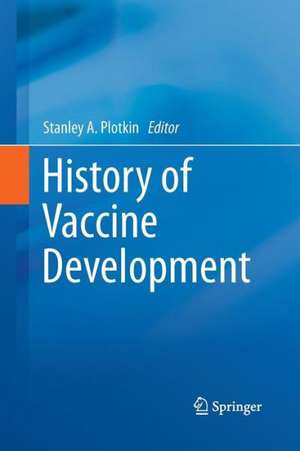 History of Vaccine Development de Stanley A. Plotkin