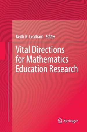 Vital Directions for Mathematics Education Research de Keith R. Leatham