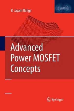 Advanced Power MOSFET Concepts de B. Jayant Baliga