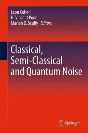 Classical, Semi-classical and Quantum Noise de Leon Cohen