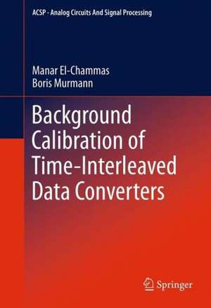 Background Calibration of Time-Interleaved Data Converters de Manar El-Chammas