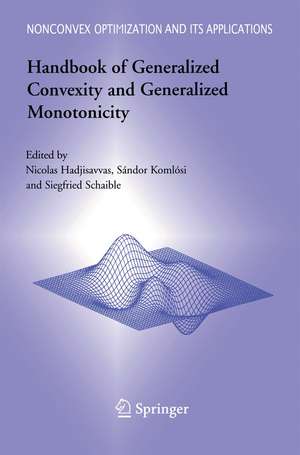 Handbook of Generalized Convexity and Generalized Monotonicity de Nicolas Hadjisavvas