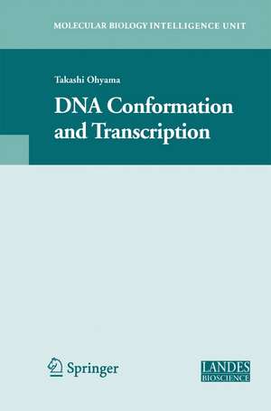 DNA Conformation and Transcription de Takashi Ohyama