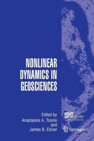 Nonlinear Dynamics in Geosciences de Anastasios A. Tsonis