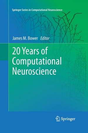 20 Years of Computational Neuroscience de James M. Bower