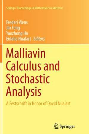 Malliavin Calculus and Stochastic Analysis: A Festschrift in Honor of David Nualart de Frederi Viens