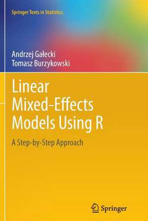 Linear Mixed-Effects Models Using R: A Step-by-Step Approach de Andrzej Gałecki