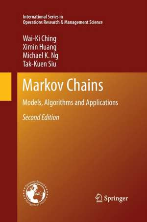 Markov Chains: Models, Algorithms and Applications de Wai-Ki Ching