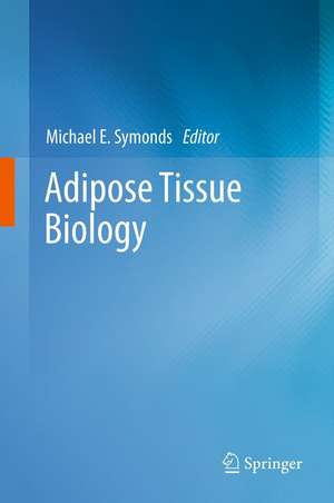 Adipose Tissue Biology de Michael E. Symonds