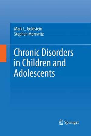 Chronic Disorders in Children and Adolescents de Mark L. Goldstein