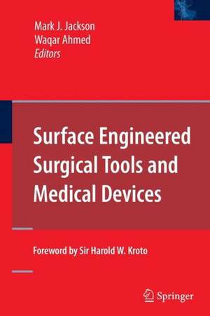 Surface Engineered Surgical Tools and Medical Devices de Mark J. Jackson