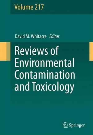 Reviews of Environmental Contamination and Toxicology Volume 217 de David M. Whitacre