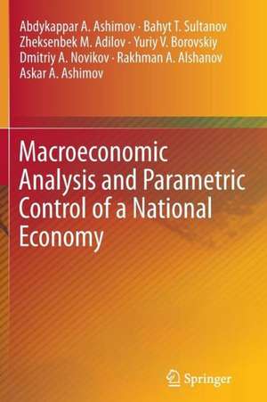 Macroeconomic Analysis and Parametric Control of a National Economy de Abdykappar A. Ashimov