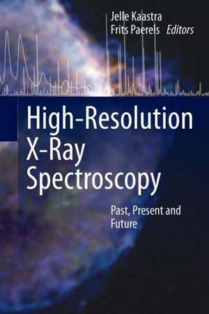 High-Resolution X-Ray Spectroscopy: Past, Present and Future de Jelle Kaastra