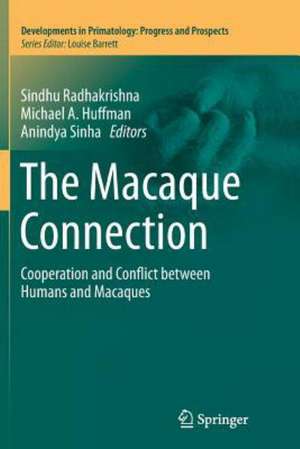 The Macaque Connection: Cooperation and Conflict between Humans and Macaques de Sindhu Radhakrishna