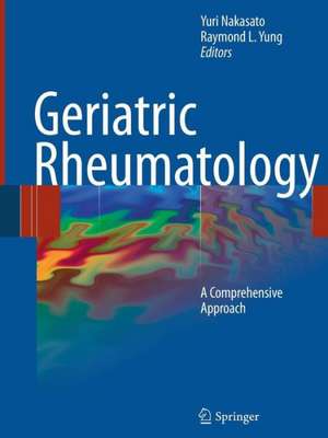 Geriatric Rheumatology: A Comprehensive Approach de Yuri Nakasato