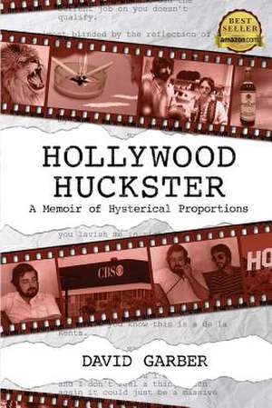 Hollywood Huckster de MR David Garber