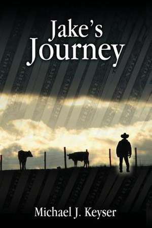 Jake's Journey de Michael J. Keyser