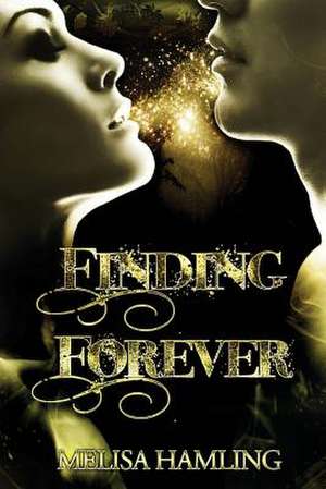 Finding Forever de Melisa Hamling