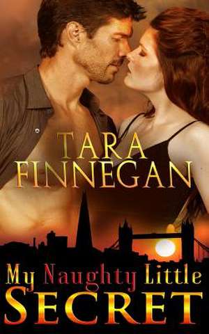 My Naughty Little Secret de Tara Finnegan