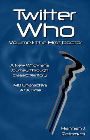 Twitter Who Volume 1 de Hannah J. Rothman