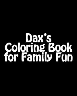 Dax's Coloring Book de Ed Hazelwood