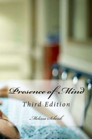 Presence of Mind de Melissa Schenk