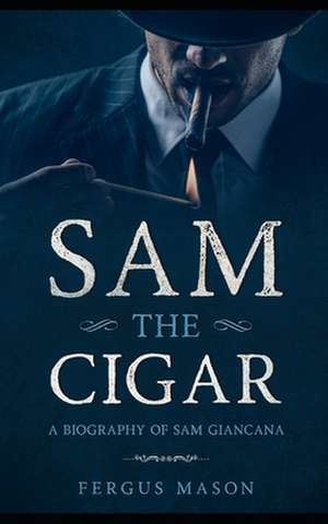 Sam the Cigar de Fergus Mason