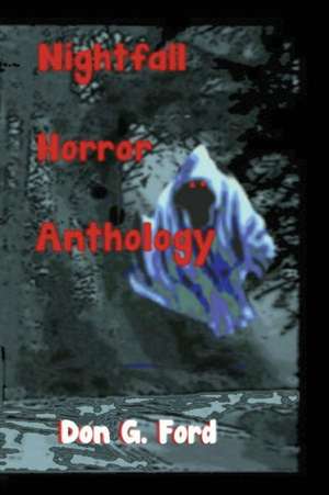 Nightfall Horror Anthology de MR Don G. Ford