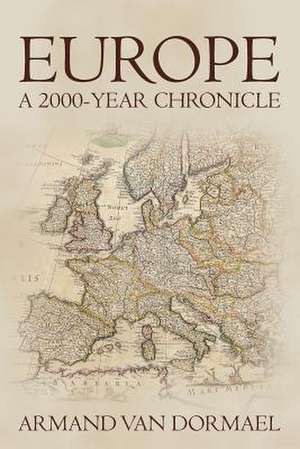 Europe a 2000-Year Chronicle de Van Dormael, Armand