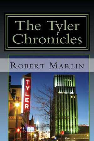 The Tyler Chronicles de Robert Marlin