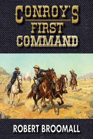 Conroy's First Command de Robert Broomall