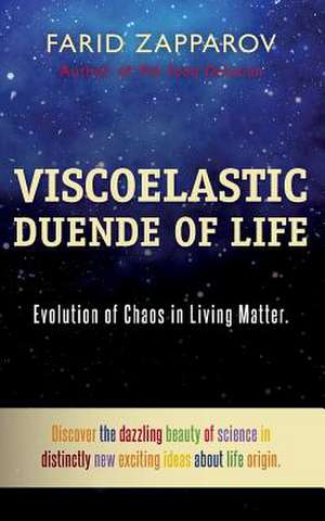 Viscoelastic Duende of Life de Farid Zapparov